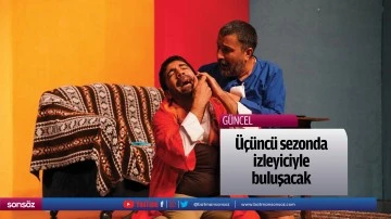 &Uuml;&ccedil;&uuml;nc&uuml; sezonda izleyiciyle buluşacak