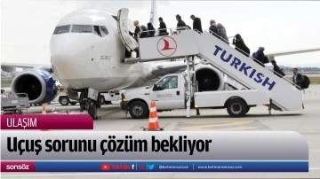U&ccedil;uş sorunu &ccedil;&ouml;z&uuml;m bekliyor