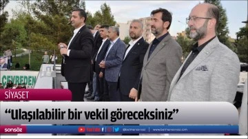 &ldquo;Ulaşılabilir bir vekil g&ouml;receksiniz&rdquo;