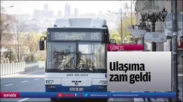 Ulaşıma zam geldi