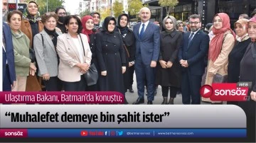 Ulaştırma Bakanı, Batman&rsquo;da konuştu