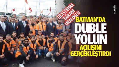 Ulaştırma Bakanı Uraloğlu, Batman&rsquo;da duble yolun a&ccedil;ılışını ger&ccedil;ekleştirdi