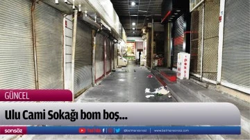 Ulu Cami Sokağı bom boş...
