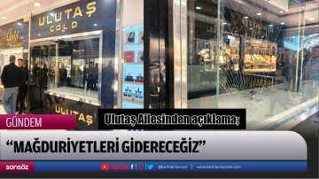 Ulutaş Ailesinden a&ccedil;ıklama;