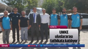 UMKE, uluslararası tatbikata katılıyor