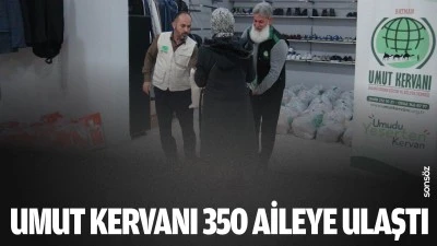 Umut Kervanı 350 aileye ulaştı