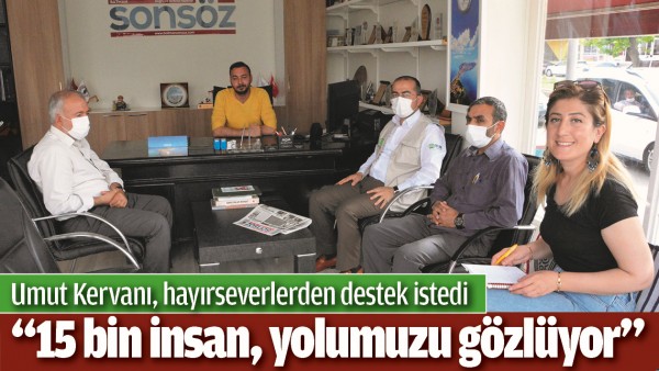 UMUT KERVANI, HAYIRSEVERLERDEN DESTEK İSTEDİ