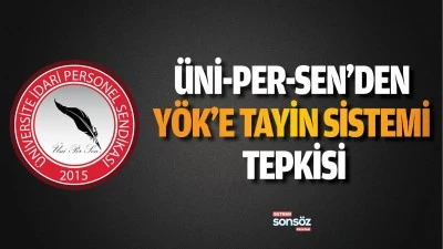 &Uuml;Nİ-PER-SEN&rsquo;den Y&Ouml;K&rsquo;e tayin sistemi tepkisi