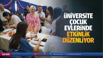 &Uuml;niversite, &ccedil;ocuk evlerinde etkinlik d&uuml;zenliyor