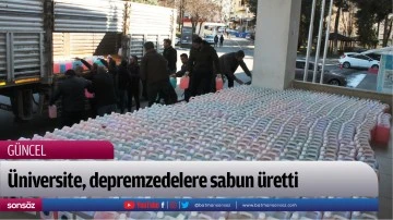 &Uuml;niversite, depremzedelere sabun &uuml;retti