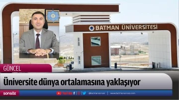 &Uuml;niversite d&uuml;nya ortalamasına yaklaşıyor