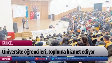 &Uuml;niversite &ouml;ğrencileri, topluma hizmet ediyor