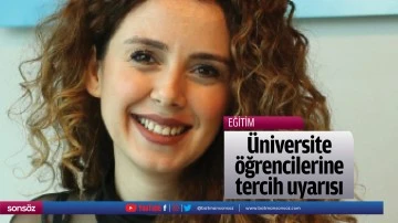 &Uuml;niversite &ouml;ğrencilerine tercih uyarısı