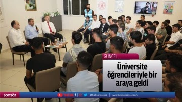 &Uuml;niversite &ouml;ğrencileriyle bir araya geldi