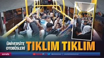 &Uuml;niversite otob&uuml;sleri tıklım tıklım