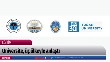 &Uuml;niversite, &uuml;&ccedil; &uuml;lkeyle anlaştı