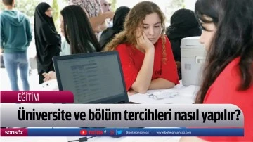 &Uuml;niversite ve b&ouml;l&uuml;m tercihleri nasıl yapılır?