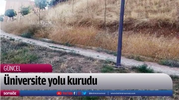 &Uuml;niversite yolu kurudu