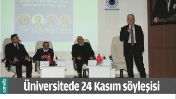 &Uuml;NİVERSİTEDE 24 KASIM S&Ouml;YLEŞİSİ
