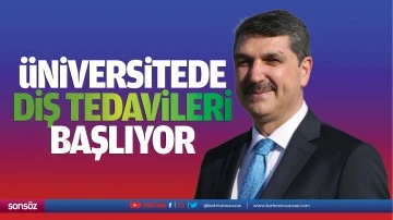 &Uuml;niversitede diş tedavileri başlıyor