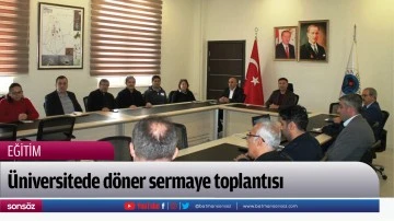 &Uuml;niversitede d&ouml;ner sermaye toplantısı