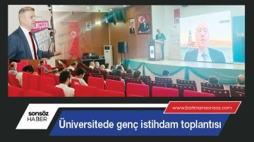 &Uuml;niversitede gen&ccedil; istihdam toplantısı