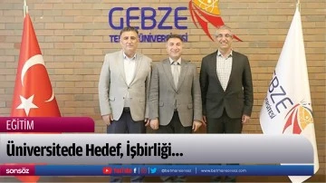&Uuml;niversitede Hedef, İşbirliği&hellip;