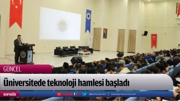 &Uuml;niversitede teknoloji hamlesi başladı