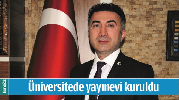 &Uuml;NİVERSİTEDE YAYINEVİ KURULDU