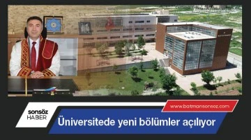 &Uuml;niversitede yeni b&ouml;l&uuml;mler a&ccedil;ılıyor