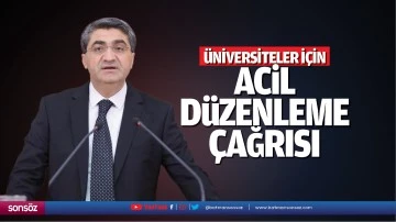 &Uuml;niversiteler i&ccedil;in acil d&uuml;zenleme &ccedil;ağrısı