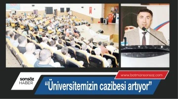 &ldquo;&Uuml;niversitemizin cazibesi artıyor&rdquo;