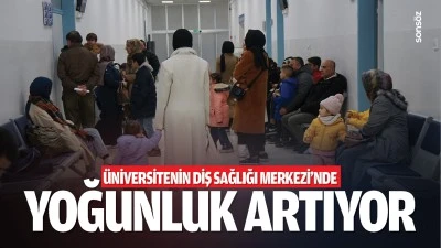 &Uuml;niversitenin Diş Sağlığı Merkezi&rsquo;nde yoğunluk artıyor