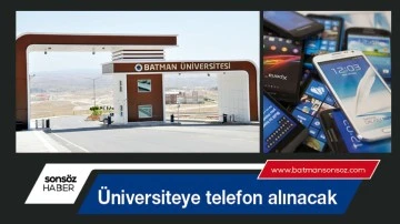 &Uuml;niversiteye telefon alınacak