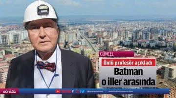 &Uuml;nl&uuml; profes&ouml;r a&ccedil;ıkladı! Batman o iller arasında