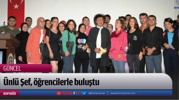 &Uuml;nl&uuml; Şef, &ouml;ğrencilerle buluştu
