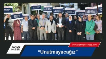 &ldquo;Unutmayacağız&rdquo;
