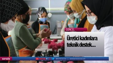 &Uuml;retici kadınlara teknik destek&hellip;