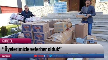 &ldquo;&Uuml;yelerimizle seferber olduk&rdquo;
