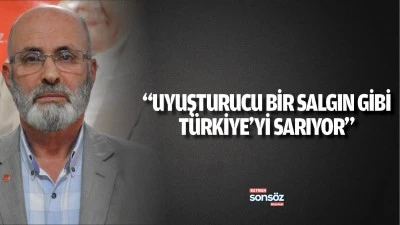 &ldquo;Uyuşturucu bir salgın gibi T&uuml;rkiye&rsquo;yi sarıyor&rdquo;