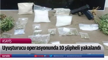 Uyuşturucu operasyonunda 10 ş&uuml;pheli yakalandı