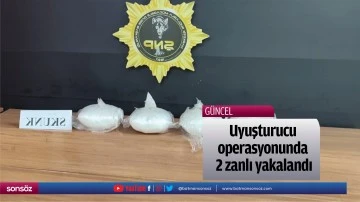 Uyuşturucu operasyonunda 2 zanlı yakalandı