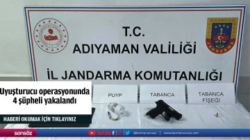 Uyuşturucu operasyonunda 4 ş&uuml;pheli yakalandı