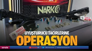 Uyuşturucu tacirlerine operasyon