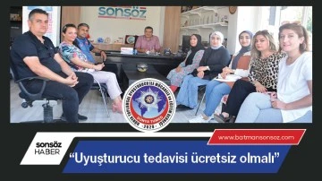 &ldquo;Uyuşturucu tedavisi &uuml;cretsiz olmalı&rdquo;