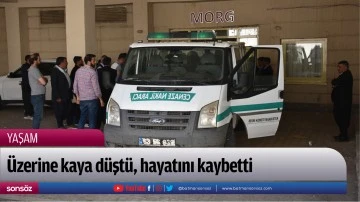 &Uuml;zerine kaya d&uuml;şt&uuml;, hayatını kaybetti