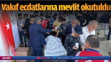 Vakıf ecdatlarına mevlit okutuldu