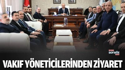 Vakıf y&ouml;neticilerinden ziyaret