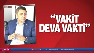 &ldquo;Vakit Deva vakti&hellip;&rdquo;