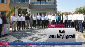 Vali, 240. k&ouml;y&uuml; gezdi